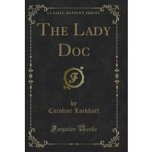 The Lady Doc (Classic Reprint)