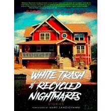White Trash And Recycled Nightmares
