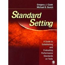 Standard Setting - A Guide to Establishing and Evaluating Performance Standards