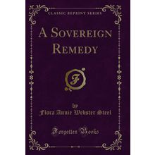 A Sovereign Remedy (Classic Reprint)