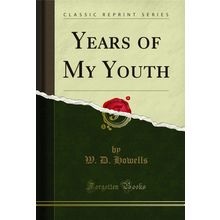 Years of My Youth (Classic Reprint)