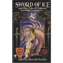 Sword of Ice and Other Tales of Valdemar, edited by Mercedes Lackey