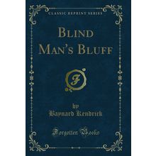 Blind Man's Bluff (Classic Reprint)