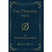 The Debater, 1923 (Classic Reprint)