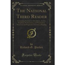 The National Third Reader (Classic Reprint)
