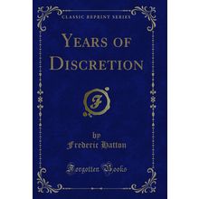 Years of Discretion (Classic Reprint)