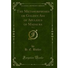 The Metamorphoses or Golden Ass of Apuleius of Madaura, Vol. 2