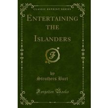 Entertaining the Islanders (Classic Reprint)