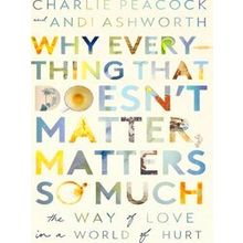 Why Everything That Doesn't Matter, Matters So Much