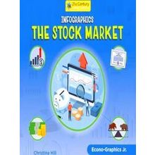 21st Century Junior Library: Econo-Graphics Jr. Infographics: The Stock Market
