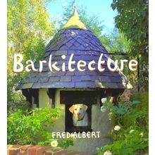 Barkitecture The Ultimate Guide by Fred Albert
