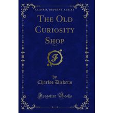 The Old Curiosity Shop, Vol. 2 (Classic Reprint)