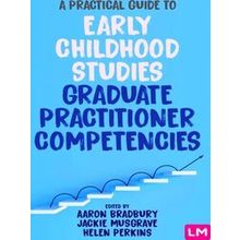A Practical Guide To Early Childhood Studies Graduate Practitioner Competencies