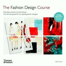 The Fashion Design Course - Principles, Practice and Techniques