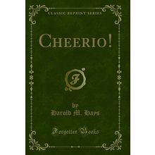 Cheerio! (Classic Reprint)