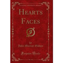 Hearts Faces (Classic Reprint)