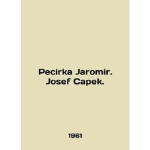 Pecirka Jaromir. Josef Capek. In English (ask us if in doubt)/Pecirka Jaromir. J