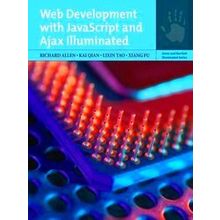 Web Development with Javascript and Ajax Illuminated