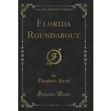 Florida Roundabout (Classic Reprint)