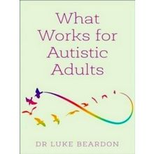 What Works For Autistic Adults
