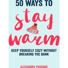50 Ways To Stay Warm