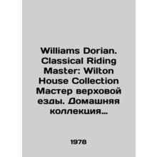 Williams Dorian. Classical Riding Master: Wilton House Collection Riding Master