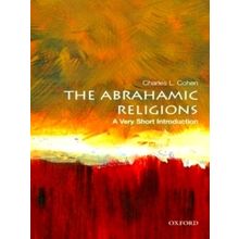 The Abrahamic Religions - A Very Short Introduction by Charles L. Cohen