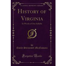 History of Virginia: In Words of One Syllable (Classic Reprint)