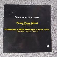 Geoffrey Williams – Free Your Mind / I Guess I Will Always Love You (12" Single)