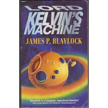 Lord Kelvin's Machine, by James P Blaylock. Langdon St Ives