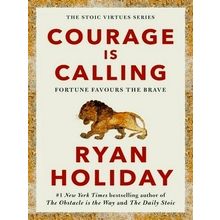 Courage is Calling by Ryan Holiday