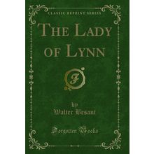 The Lady of Lynn (Classic Reprint)