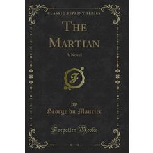 The Martian: A Novel (Classic Reprint)