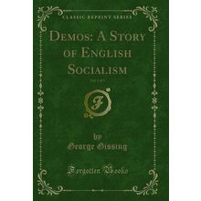 Demos: A Story of English Socialism, Vol. 3 of 3 (Classic Reprint)
