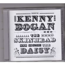 Kenny Bogan : The Skinhead And The Daisy. (2010) CD album