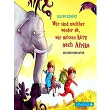 Wir sind nachher wieder da, wir mussen kurz nach Afrika