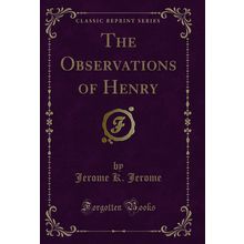 The Observations of Henry (Classic Reprint)