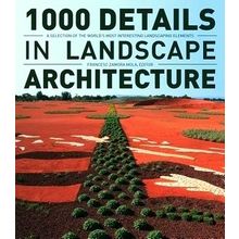 1000 Details in Landscape Architecture A Selection of the World's Most Interesti
