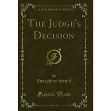 The Judge's Decision (Classic Reprint)