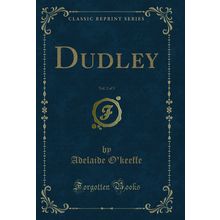 Dudley, Vol. 2 of 3 (Classic Reprint)