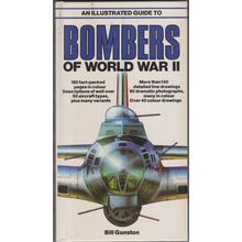 An Illustrated Guide to Bombers of World War II, by Bill Gunston. HC