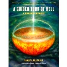 A Guided Tour of Hell - A Graphic Memoir - Samuel Bercholz