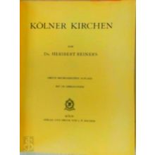 Kolner Kirchen. Zweite Neubearbeitete Auflage. Mit 130 Abbildungen by Heribert R