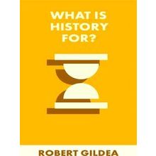 What Is It For? What Is History For