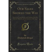 Our Sages Showed the Way (Classic Reprint)
