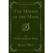 The Mirage of the Many (Classic Reprint)