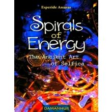 Spirals of Energy the Ancient Art of Selfica