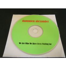 We Are Who We Have Been Waiting For by Dammien Alexander (CD, 2008) - Disc Only!