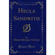 Hecla Sandwith (Classic Reprint)