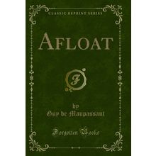 Afloat (Classic Reprint)